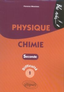 Physique-Chimie 2e. Niveau de diffculté 2 - Messineo Florence