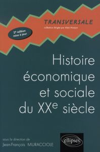 Histoire économique et sociale du XXe siècle. 2e édition - Muracciole Jean-François - Coppolani Antoine - Dum
