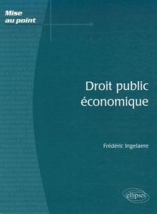 Droit public économique - Ingelaere Frédéric