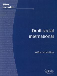 DROIT SOCIAL INTERNATIONAL - LACOSTE-MARY VALERIE