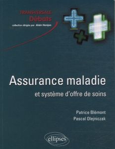 Assurance maladie et système d'offre de soins en France - Blémont Patrice - Olejniczak Pascal - Nonjon Alain