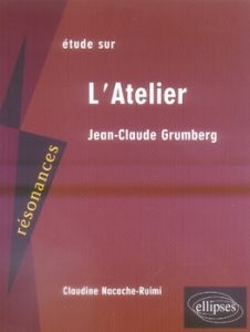 Etude sur Jean-Claude Grumberg. L'Atelier - Nacache-Ruimi Claudine