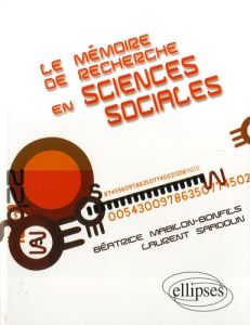 Le mémoire de recherche en sciences sociales - Mabilon-Bonfils Béatrice - Saadoun Laurent