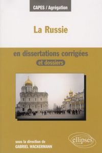 La Russie en dissertations corrigées - Wackermann Gabriel - Boulanger Philippe - Deshaies