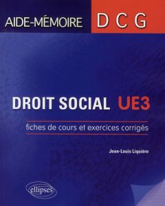 Droit social UE3. Fiches de cours et exercices corrigés - Liquière Jean-Louis
