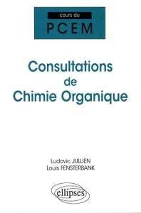 Consultations de chimie organique - Jullien Ludovic - Fensterbank Louis