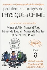 Problèmes corrigés de physique et chimie posés aux concours des Mines d'Albi, d'Alès, de Douai, de N - Maître Claude - Cortot Stéphane