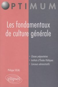 Les fondamentaux de culture générale - Solal Philippe