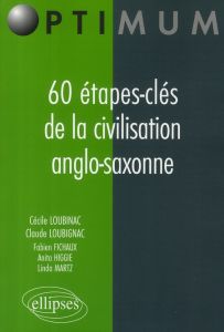 60 Etapes-clés de la civilisation anglo-saxonne - Loubignac Cécile - Loubignac Claude - Fichaux Fabi