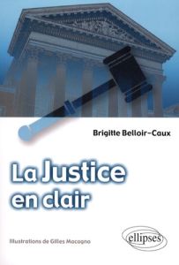 La justice en clair - Belloir-Caux Brigitte - Macagno Gilles