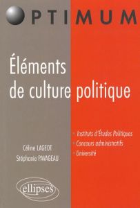 Eléments de culture politique - Lageot Céline - Pavageau Stéphanie