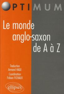 Le monde anglo-saxon de A à Z - Hage Armand