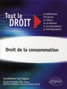 Droit de la consommation - Auguet Yvan - Dorandeu Nicolas - Gomy Marc - Robin