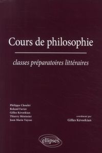 Cours de philosophie. Classes préparatoires littéraires - Choulet Philippe - Ménissier Thierry - Favier Rola