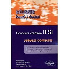 Concours d'entrée IFSI. Annales corrigées - Quillien Philippe-Jean - Le Faou Anne-Laurence - C