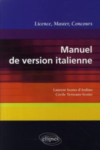 Manuel de version italienne. Licence, Master, Concours - Scotto d'Ardino Laurent - Terreaux-Scotto Cécile