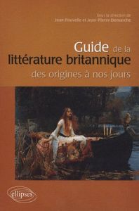 Guide de la littérature britannique des origines à nos jours - Pouvelle Jean - Demarche Jean-Pierre - Alayrac Van