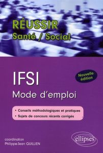 IFSI mode d'emploi. Edition revue et augmentée - Canési Gérard - Le Faou Anne-Laurence - Quillien P