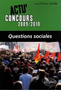 Questions sociales. Edition 2009-2010 - Cavaillé Jean-Philippe