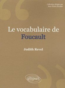 Le vocabulaire de Foucault - Revel Judith