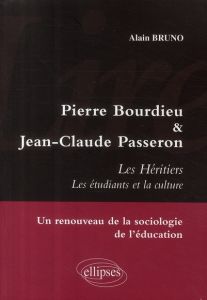 Lire Pierre Bourdieu et Jean-Claude Passeron, Les Héritiers, Les étudiants et la culture. Un renouve - Bruno Alain