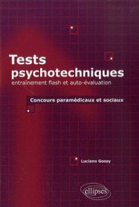 Tests psychotechniques. Entraînement flash et auto-évaluation Concours paramédicaux et sociaux - Gossy Luciano