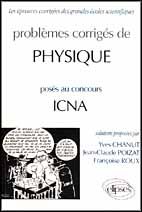 Problèmes corrigés de physique posés au concours de ICNA - Chanut Yves - Poizat Jean-Claude - Roux Françoise