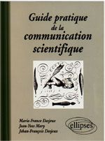 Guide pratique de la communication scientifique - Desjeux Marie-France - Desjeux-Jehan François - Ma