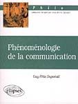 Phénoménologie de la communication - Duportail Guy-Félix