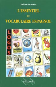 Logos, l'essentiel du vocabulaire espagnol - Moufflet Hélène