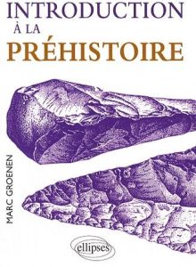 Introduction à la préhistoire - Groenen Marc