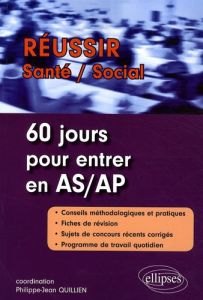 60 jours pour entrer en AS/AP - Quillien Philippe-Jean - Sablonnière Brigitte - Ca