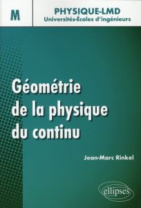 Géométrie de la physique du continu - Rinkel Jean-Marc