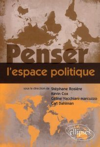 Penser l'espace politique - Rosière Stéphane - Cox Kevin R. - Vacchiani-Marcuz