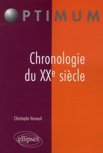 Chronologie du XXe siècle - Verneuil Christophe
