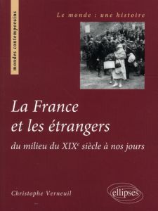 La France et les étrangers - Verneuil Christophe