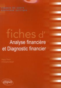 Fiches d'analyse financière et diagnostic financier. Rappels de cours et exercices corrigés - Perrin Maguy - Goupil Christophe