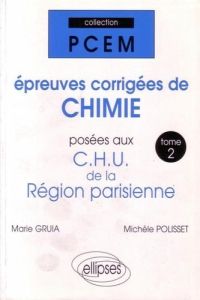 Epreuves corrigées de chimie CHU région parisienne - Gruia Marie - Polisset Michèle