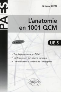 L'anatomie en 1001 QCM. 2e édition - Biette Grégory