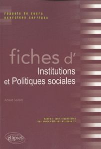 Fiches d'Institutions et Politiques Sociales. Rappels de cours et exercices corrigés - Coutant Arnaud