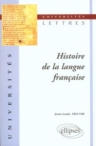 Histoire de la langue française - Tritter Jean-Louis