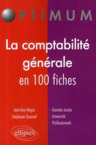 La comptabilité générale en 100 fiches - Ouvrard Stéphane - Degos Jean-Guy