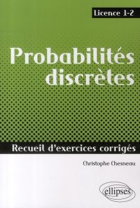 Probabilités discrètes. Recueil d'exercices corrigés, Licence 1-2 - Chesneau Christophe