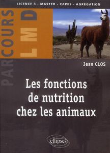 Les fonctions de nutrition chez les animaux - Clos Jean