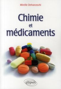 Chimie et médicaments - Defranceschi Mireille