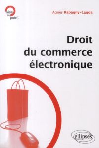 Droit du commerce électronique - Rabagny-Lagoa Agnès
