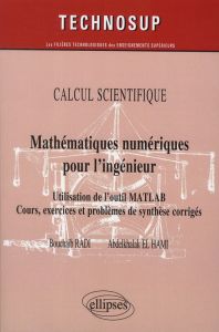 Mathématiques numériques pour l'ingénieur. Utilisation de l'outil MATLAB - Cours, exercices et probl - Radi Bouchaïb - El Hami Abdelkhalak