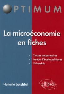 La microéconomie en fiches - Lucchini Nathalie