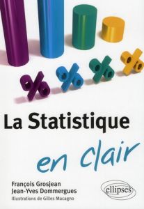 La Statistique en clair - Grosjean François - Dommergues Jean-Yves - Macagno