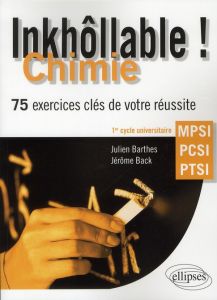 Chimie MPSI-PCSI-PTSI. 75 exercices clés de votre réussite - Barthes Julien - Back Jérôme